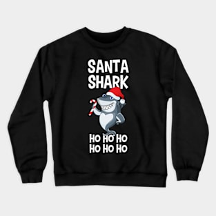 Santa Shark Ho Ho Ho Crewneck Sweatshirt